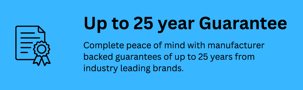 Up to 25 year Guarantee